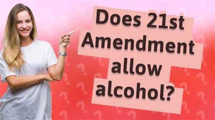 Does 21st Amendment allow alcohol?