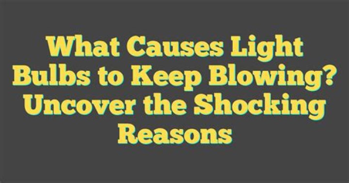 Why do my downlight bulbs keep blowing?